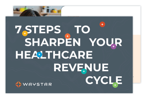 Seven steps for better healthcare revenue cycle optimization – four facts to know before you start